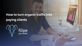 How to turn organic traffic into paying clients