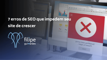7 erros de SEO que impedem seu site de crescer